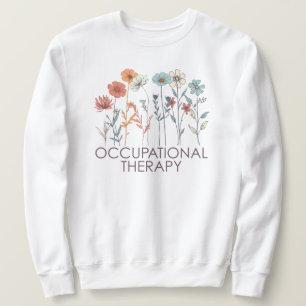 Occupational Therapy OT Sweatshirt