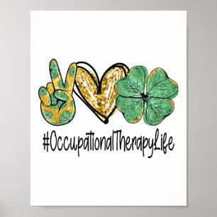 Occupational Therapy Peace Love St Patricks Day Sh Poster