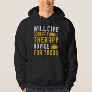 Occupational Therapy Taco Lover Funny Sayings Birt Hoodie