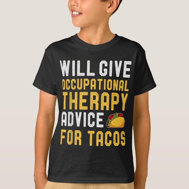 Occupational Therapy Taco Lover Funny Sayings Birt T-Shirt (Front)