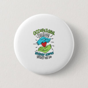 Occupational Therapy Therapist Nurse Gift 6 Cm Round Badge