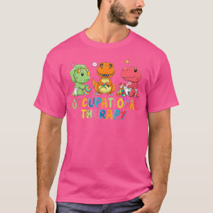 Occupational Therapy Therapist Ot Month Funny Dino T-Shirt
