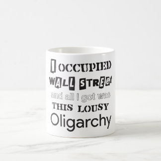 Occupied Wall Street and Got Oligarchy Coffee Mug