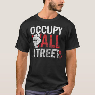 Occupy All Streets T Shirt