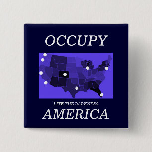 OCCUPY AMERICA LITE THE DARKNESS 15 CM SQUARE BADGE
