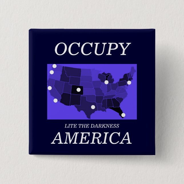 OCCUPY AMERICA LITE THE DARKNESS 15 CM SQUARE BADGE (Front)