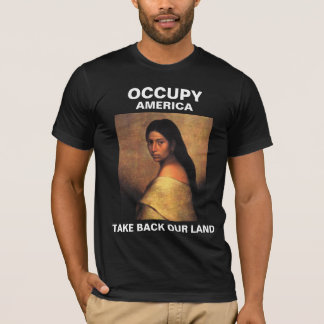 OCCUPY AMERICA TAKE BACK OUR LAND T-Shirt