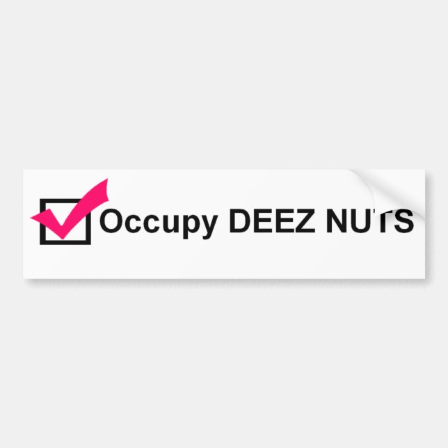 Occupy Deez Nuts bumper sticker (Front)