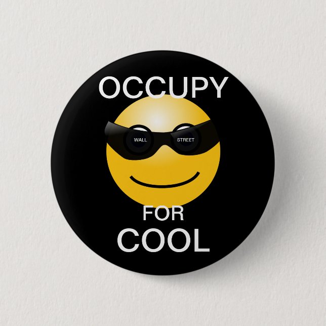 OCCUPY FOR COOL 6 CM ROUND BADGE (Front)