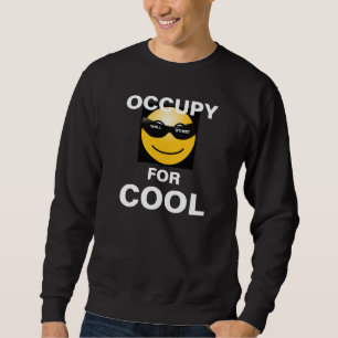 OCCUPY FOR COOL SWEATSHIRT