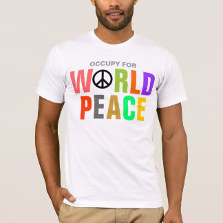 OCCUPY FOR WORLD PEACE T-Shirt