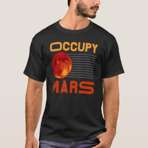 Occupy Mars Astronomy Telescope Astronomer Planet T-Shirt