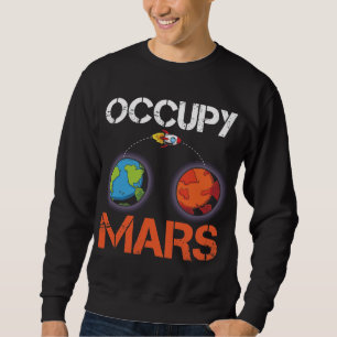 Occupy Mars Austronaut Space Ship Science Sweatshirt