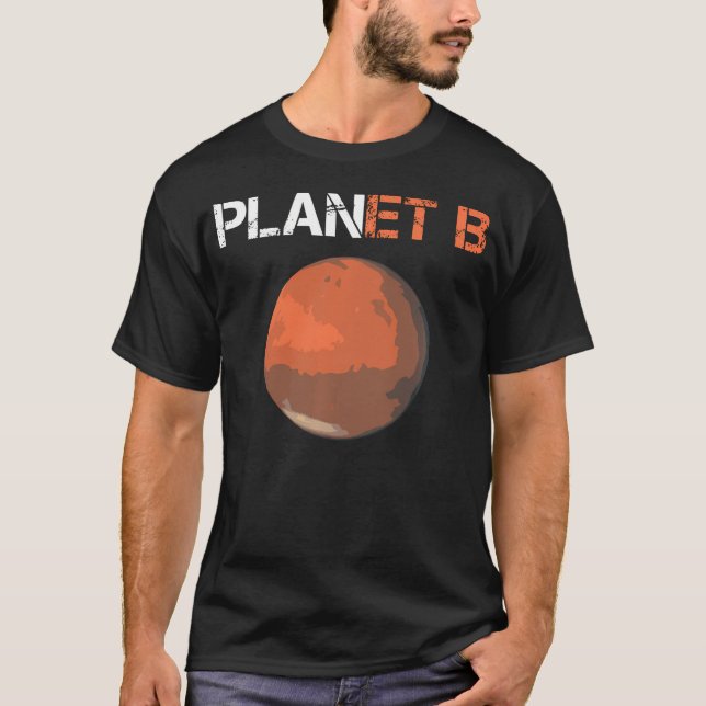 Occupy Mars Funny Planet B T-Shirt (Front)