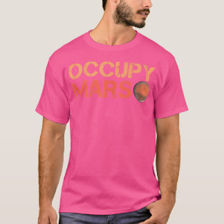 Occupy Mars Planet Terraforming Solar System Astro T-Shirt