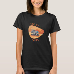 Occupy Mars Rover Space Mission Mars Planet Galaxy T-Shirt