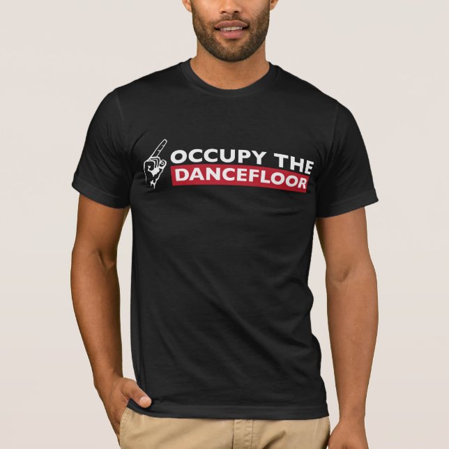 Occupy The Dancefloor T-Shirt (Front)