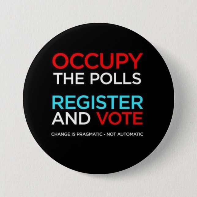 Occupy The Polls Register and Vote 7.5 Cm Round Badge (Front)