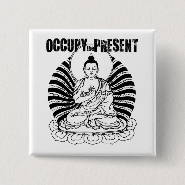 OCCUPY The Present Buddha Button (Front)