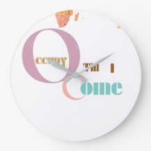 Occupy Till I Come | Modern Wall Clock