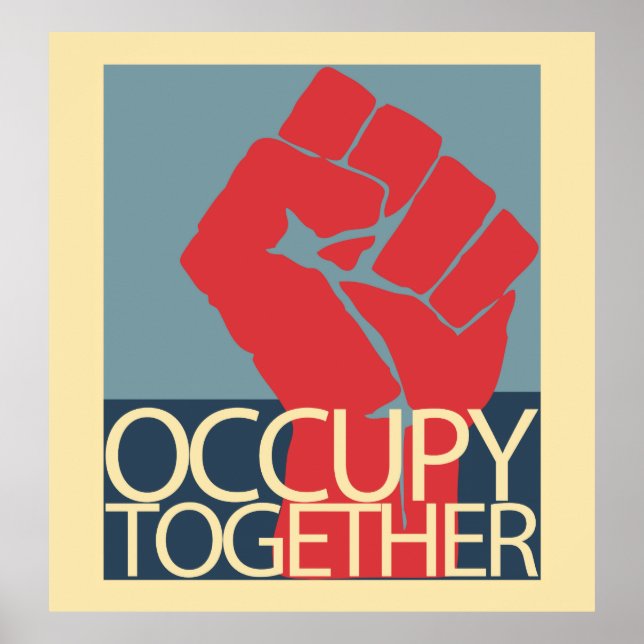 Occupy Together Protest Art Occupy Wall Street Poster (Front)