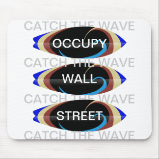 OCCUPY WALL STREET CATCH THE WAVE MOUSE MAT