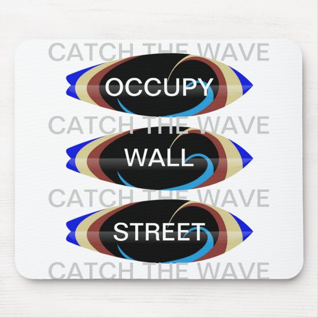 OCCUPY WALL STREET CATCH THE WAVE MOUSE MAT (Front)