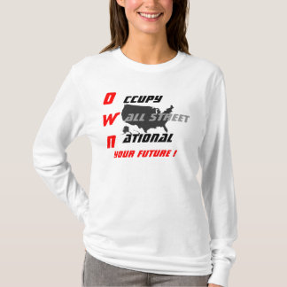 OCCUPY WALL STREET NATIONAL OWN YOUR FUTURE T-Shirt