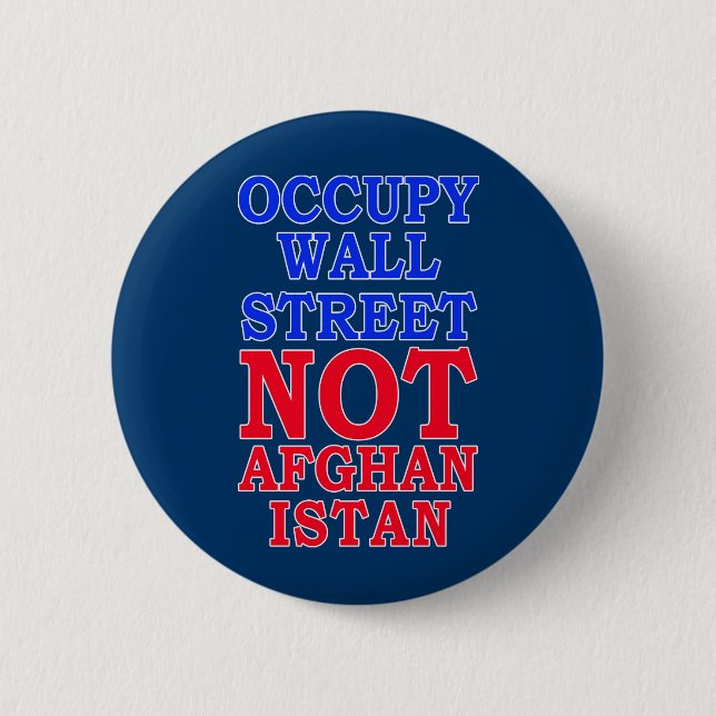 Occupy Wall Street, Not Afghanistan 6 Cm Round Badge (Front)
