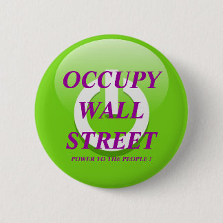 OCCUPY WALL STREET POWER TO THE PEOPLE ! 6 CM ROUND BADGE