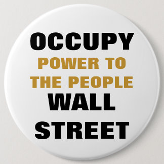 OCCUPY WALL STREET POWER TO THE PEOPLE 6 CM ROUND BADGE