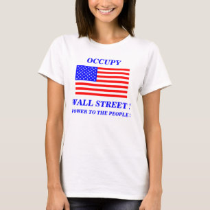 OCCUPY WALL STREET POWER TO THE PEOPLE ! T-Shirt