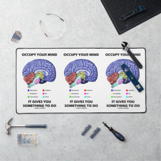 Occupy Your Mind It Gives You Something To Do Desk Mat