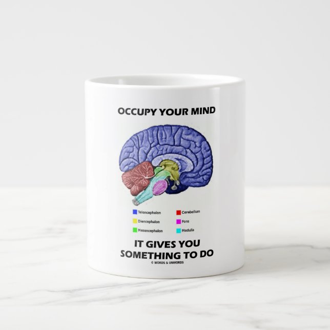 Occupy Your Mind It Gives You Something To Do Large Coffee Mug (Front)