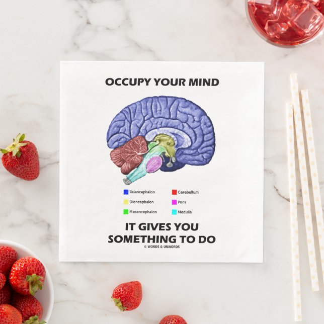 Occupy Your Mind It Gives You Something To Do Napkin (Insitu)