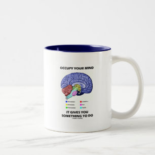 Occupy Your Mind It Gives You Something To Do Two-Tone Coffee Mug