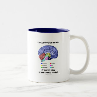 Occupy Your Mind It Gives You Something To Do Two-Tone Coffee Mug