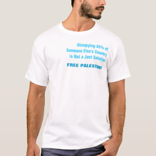Occupying 85% of Someone Else's Country T-Shirt