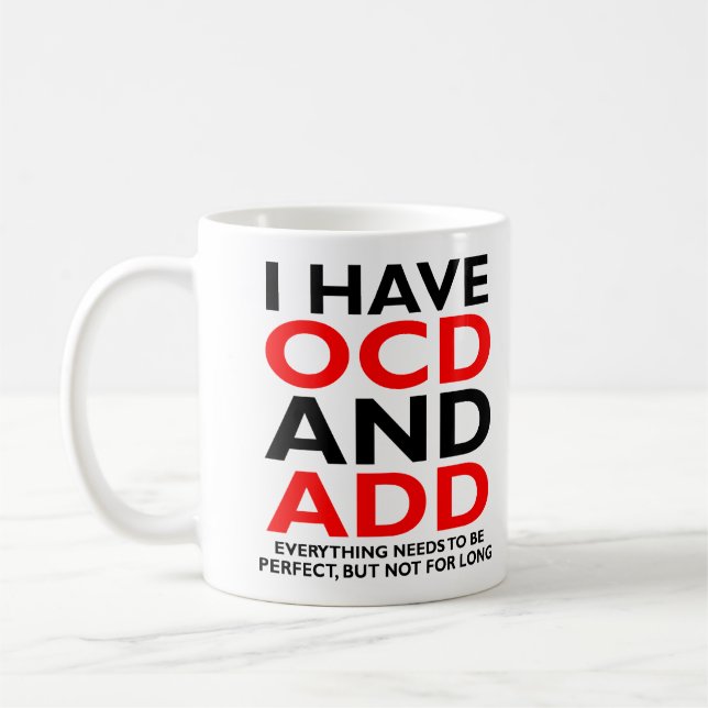 OCD and ADD Funny Mug (Left)