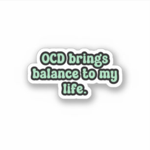 OCD brings balance to my life Green OCD