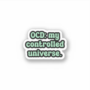 OCD: my controlled universe Green OCD 
