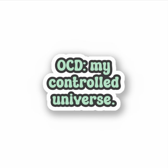 OCD: my controlled universe Green OCD  (Front)