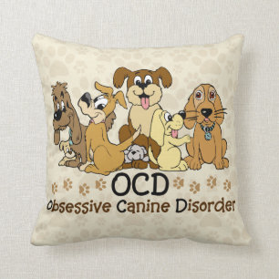 OCD Obsessive Canine Disorder Cushion