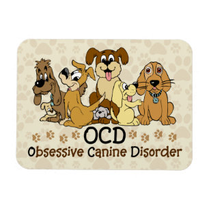 OCD Obsessive Canine Disorder Magnet