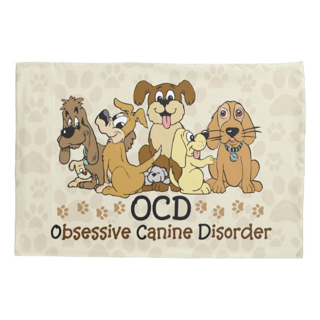OCD Obsessive Canine Disorder Pillowcase (Back)
