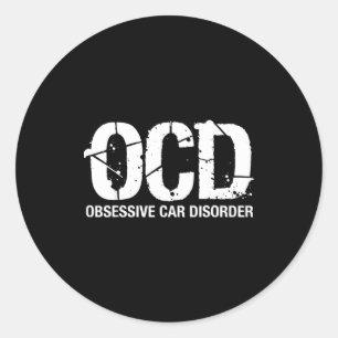 Ocd Obsessive Car Disorder Funny Lover Garage Guy Classic Round Sticker