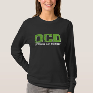 OCD Obsessive Car Disorder Funny Racing Car Lover T-Shirt