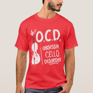 OCD Obsessive Cello Disorder Cellist Gift Idea T-Shirt