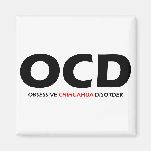 OCD - Obsessive Chihuahua Disorder Magnet (Front)
