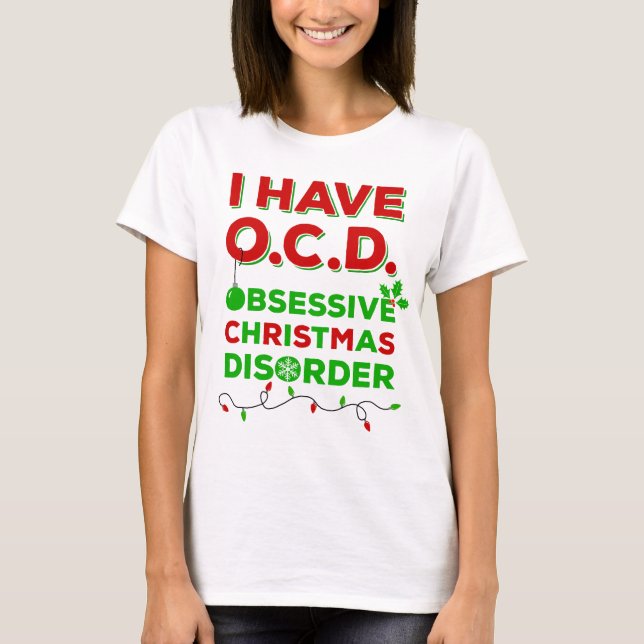 OCD Obsessive Christmas Disorder T-shirts (Front)